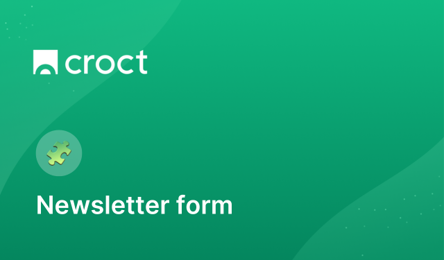 Schema-only template for a newsletter form.